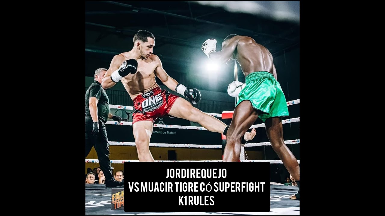 JORDI REQUEJO VS  MUACIR TIGRE CO COMBATE SUPERFIGHT REGLAS K-1 EN LA GALA  X -TRA ROUND
