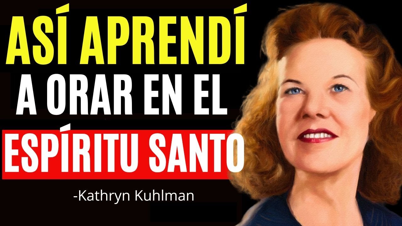 🔴 De Esta Manera Aprenderás a Orar En el Espiritu Santo Hoy - Kathryn Kuhlman