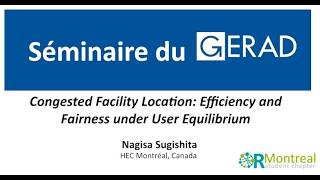 Congested Facility Location: Efficiency and Fairness under User Equilibrium, Nagisa Sugishita