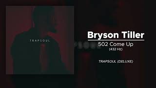 Bryson Tiller - 502 Come Up (432 Hz)
