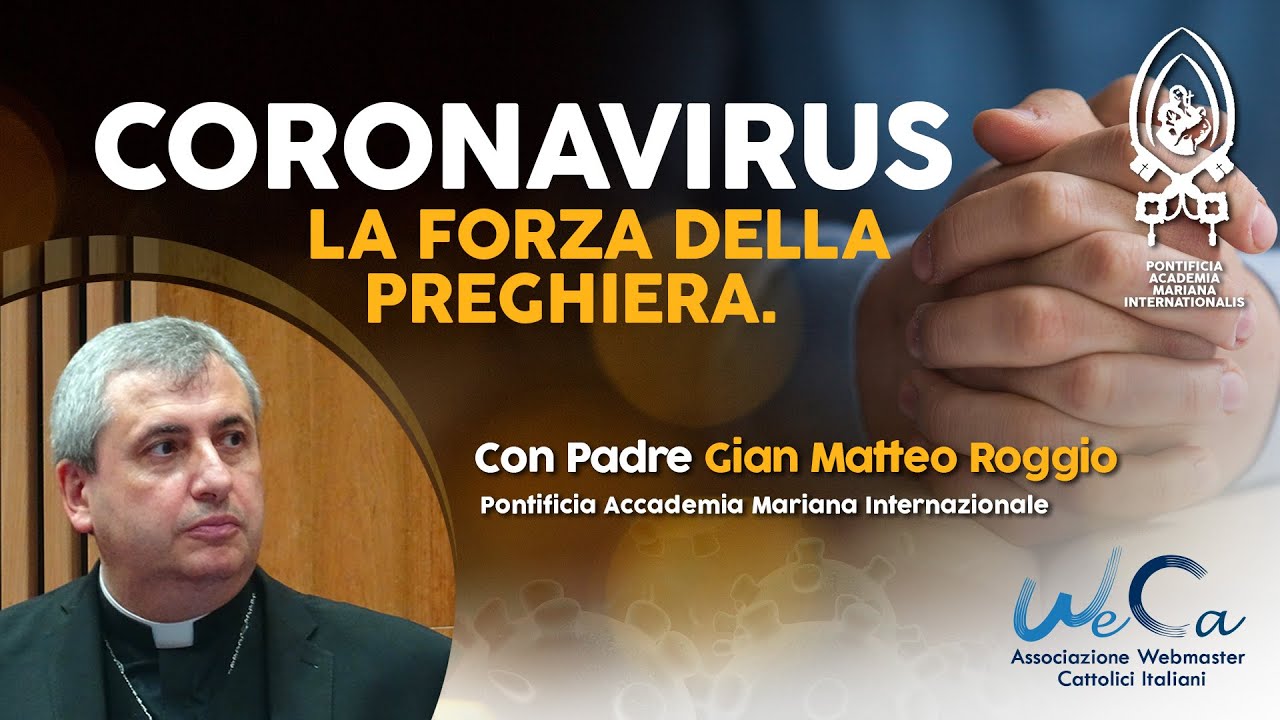 Coronavirus, la forza della preghiera. Con p. Gian Matteo Roggio