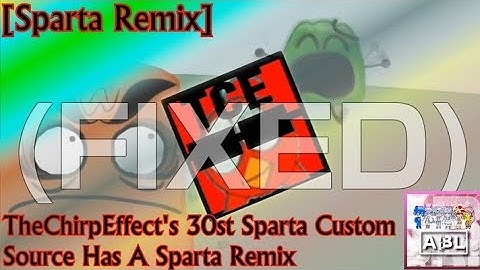 [REUPLOAD/Sparta Remix] TheChirpEffect