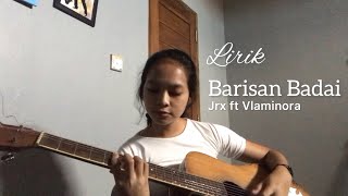 JRX Ft VLAMINORA - BARISAN BADAI LIRIK