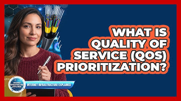 What Is Quality of Service (QoS) Prioritization?