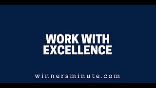Work With Excellence | The Winner's Minute With Mac Hammond