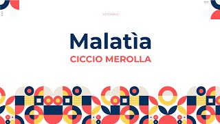 Ciccio Merolla - Malatìa (Testo/Lyrics)