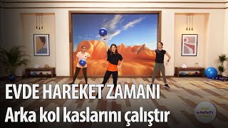 Evde Hareket Zamanı 30. Bölüm - Topları kullanarak arka kol kaslarını çalıştır