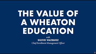 Wheaton College: The Value of a Wheaton Education