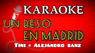 KARAOKE  ( Un Besos  En Madrid ) Tini × Alejandro Sanz