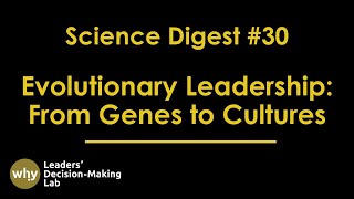 Science Digest | Ep 30 Evolutionary Leadership: From Genes to Cultures