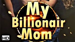 MY BILLIONAIRE MOM Chapter 81 - 90