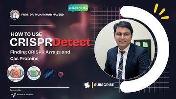How to Use CRISPRDetect for Identification of CRISPR Arrays and Cas Proteins | Lec. 452 | Dr. Naveed