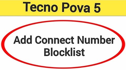 Tecno Pova 5 5G Blacklist me number kaise dale, How to add connect number in Blacklist Tecno Pova 5