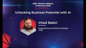 Irhad Babić - Unlocking Business Potential with AI | ABSL Western Balkans Conference 2025 (Speech)