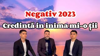 Negativ Original - Credință in inima mi-o ții