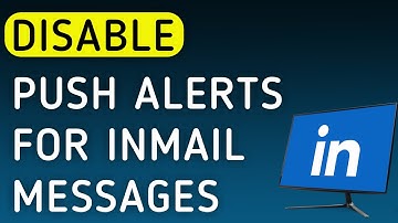 How To Disable Push Notifications For InMail Messages On LinkedIn On PC (New Update)