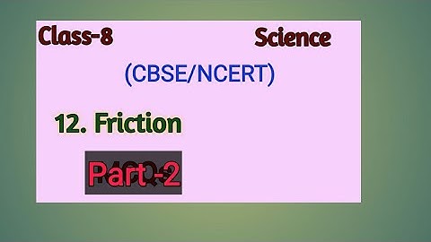 Friction : A Necessary Evil/Advantages and Disadvantages of Friction /Class 8 Science Chapter 12/