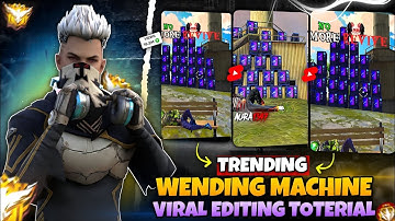 Viral Vending Machine Short Full Editing Tutorial 🤯  || BONEX4 FF Style #EditTotal