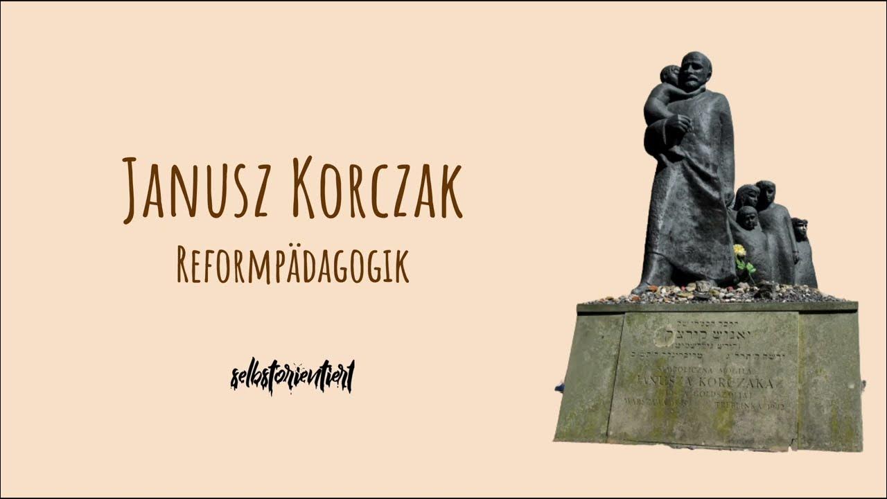 Janusz Korczak Pädagogik Zusammenfassung www.youtube.com