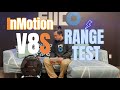 InMotion V8S - Range Test