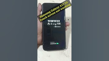 Samsung Galaxy A13 5G Touch screen not working