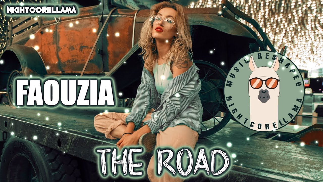 Faouzia - The Road (Lyrics) | Official Nightcore LLama Reshape