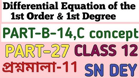 Differential Equation Of First Order  and First Degree Sn Dey CLASS 12 | Diff. Eqn | MATH vs MATH