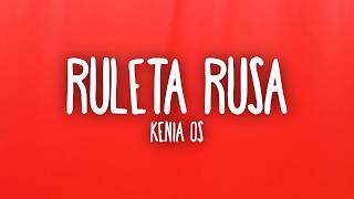 Kenia Os - Ruleta Rusa (Letra/Lyrics)
