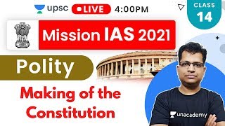 L14: Mission IAS 2021 | Polity By Pawan Sir | Making of the Constitution