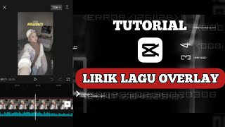 TUTORIAL EDIT LIRIK LAGU OVERLAY DI CAPCUT