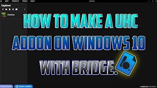 HOW TO MAKE A UHC ADDON ON WINDOWS 10!!