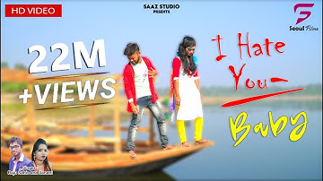 I Hate You Baby | আই হেট ইউ বেবি | Raju Sahis | Janani | New Purulia Video Song 2021
