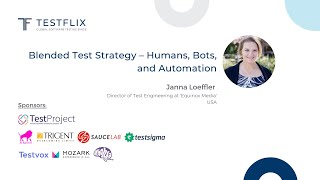 “Blended Test Strategy – Humans, Bots, and Automation” by Janna Loeffler | TestFlix 2020