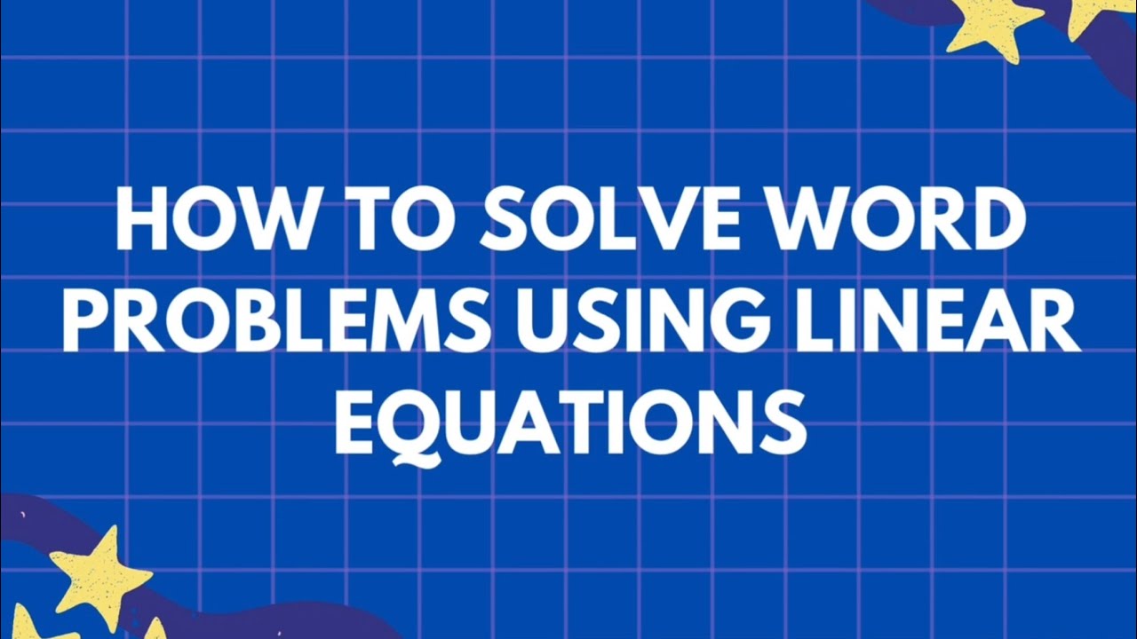 How to Solve Linear Equation Word Problems Step by Step | Algebra Made Easy