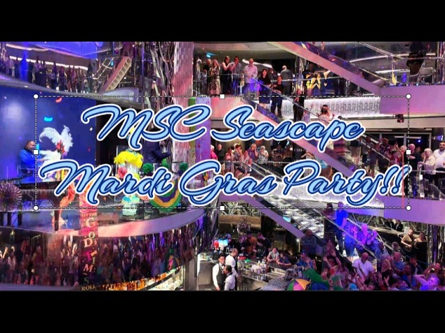 MSC Seascape - Stay for the Mardi Gras Party!