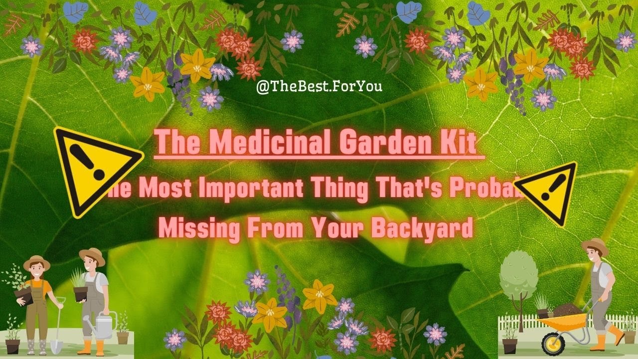 The Medicinal Garden Kit ⚠️ The Most Important Thing That’s Probably Missing From Your Backyard  ⚠️