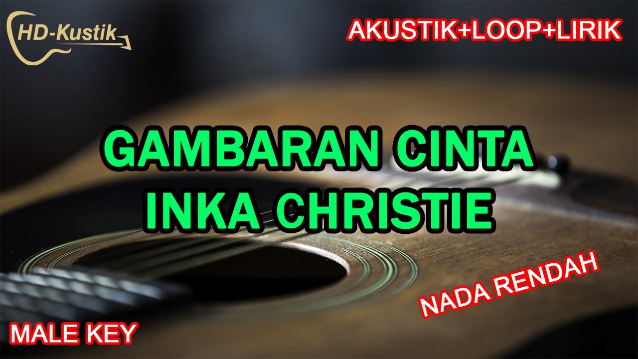 GAMBARAN CINTA - INKA CHRISTIE | KARAOKE AKUSTIK+LOOP+LIRIK | MALE KEY NADA PRIA GAMBARAN CINTA - INKA CHRISTIE | KARAOKE AKUSTIK+LOOP+LIRIK | MALE KEY NADA PRIA