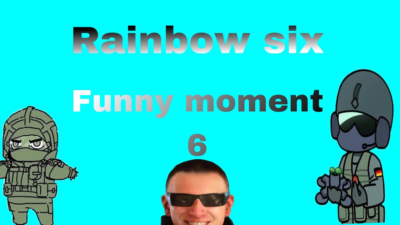 Rainbow six siege funny moments 6 - YouTube