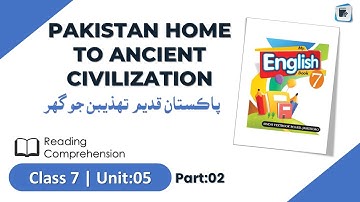 Pakistan: Home to Ancient Civilizations – Part 2 Lesson - 05 | Class 7 |  English in Sindhi