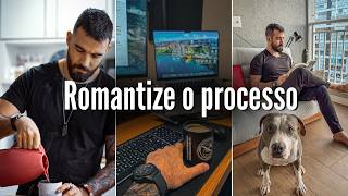 Romanticize the process.