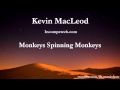 Monkeys Spinning Monkeys Kevin MacLeod 2 HOURS Extended 