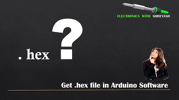 Get .hex file from Arduino Software | For proteus Based Simulation Projects