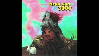 Video thumbnail of "Bran Van 3000   Mama Don't Smoke"