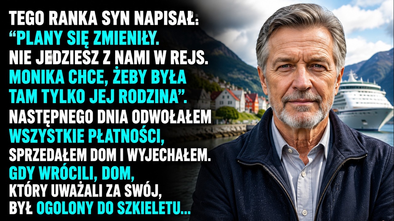 Ekran mojego telefonu rozświetlił się o szóstej rano. Mój syn napisał: „Tato, plany się zmieniły. Nie jedziesz z nami na rejs. Monika chce, żeby była tam tylko jej rodzina." Zapłaciłem za ten rejs...