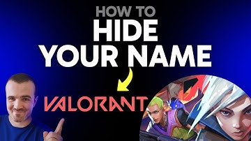 How to Hide Your Name in Valorant (Step by Step) 2025