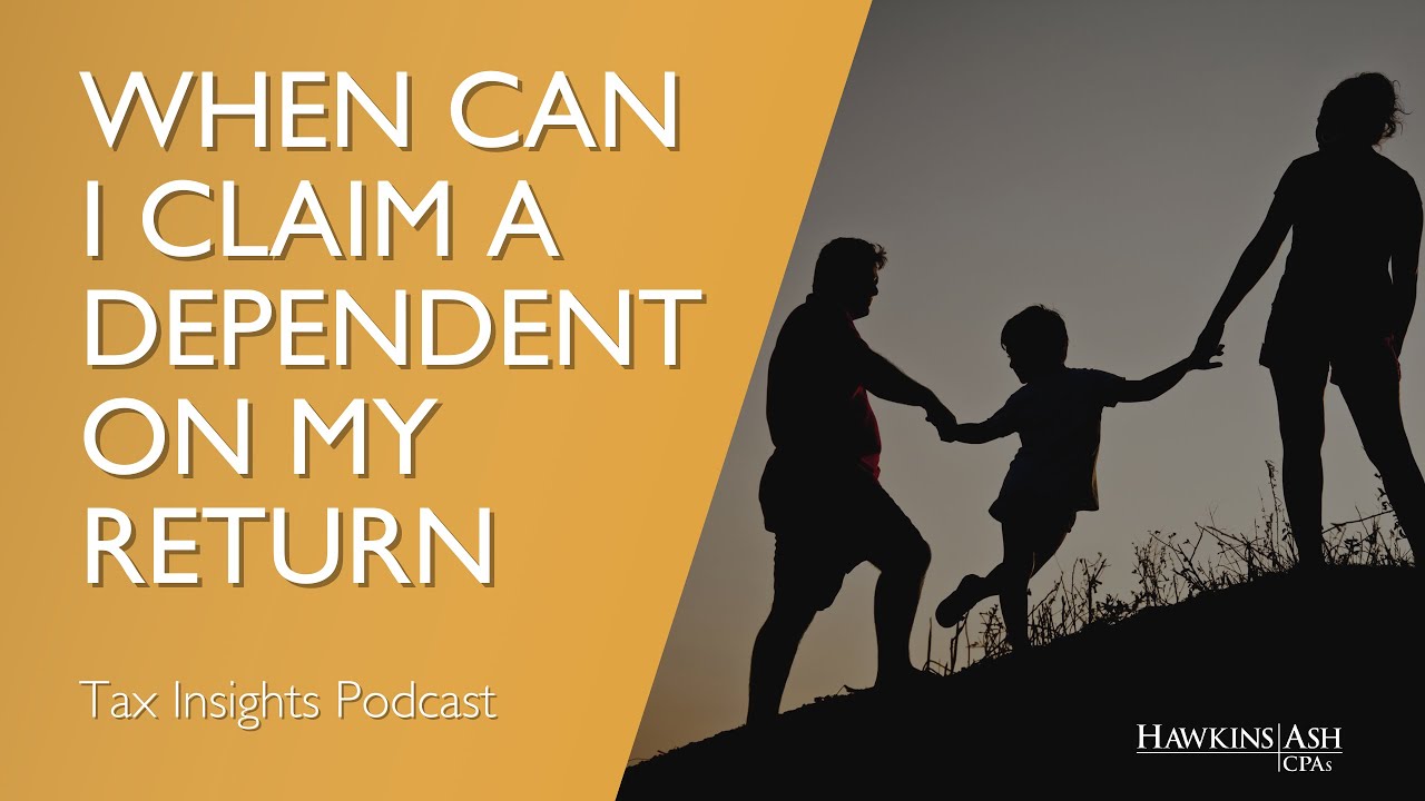 when-can-i-claim-a-dependent-on-my-return-tax-insights-podcast-youtube