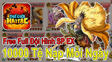 Thế Giới Hải Tặc x7Game | Free Full Đội Hình SP EX - 10000 Tệ Nạp | NBSGaming