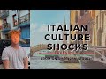 ITALIAN CULTURE SHOCKS | AMERICAN STUDENT IN ITALY