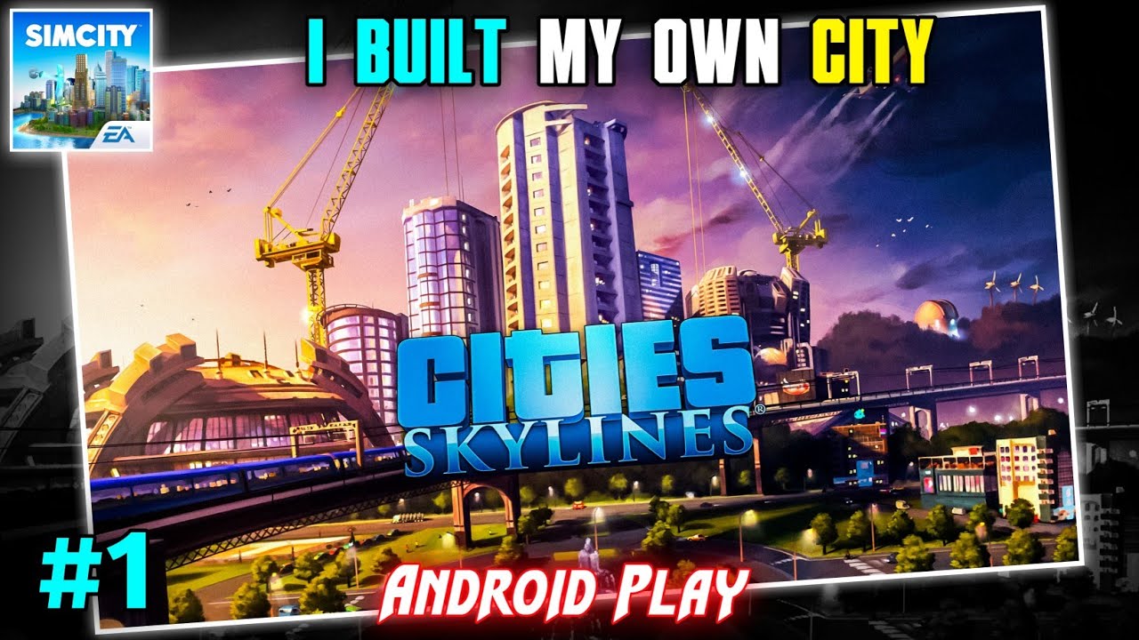 🤩 First Time I Built My Own City || Cities Skylines Android Gameplay In ...