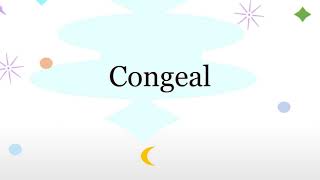 Congeal Meaning Pronunciation Images